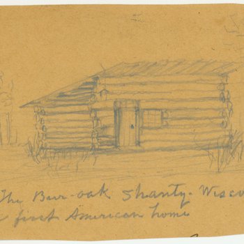 Wisconsin - Historic Houses, etc. - The Burr-Oak Shanty, Wisconsin, Our First American Home