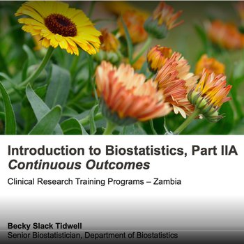 Introduction to Biostatistics IIA: Continuous Outcomes