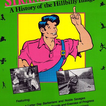 Strangers & Kin: A History of the Hillbilly Image