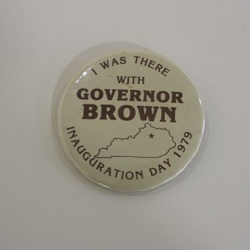 I Was There With Governor Brown inaugural button