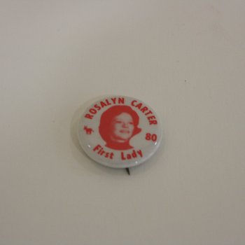 Rosalyn Carter Our First Lady campaign button
