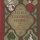 The Little Colonel Stories [decorative cover edition]