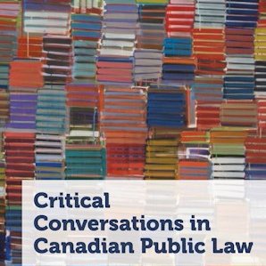 Critical Conversations in Canadian Public Law