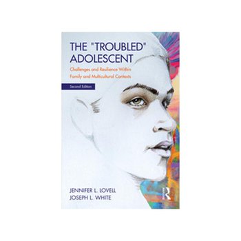 The "Troubled" Adolescent: Challenges and Resilience within Family and Multicultural Contexts