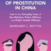 The Regulation of Prostitution in China: Law in the Everyday Lives of Sex Workers, Police Officers, and Public Health Officials