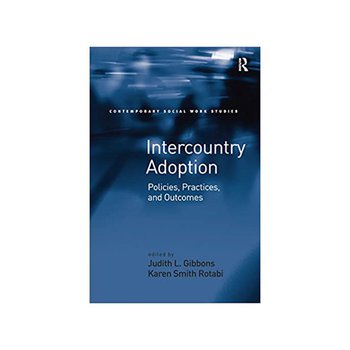 Intercountry Adoption: Policies, Practices, and Outcomes
