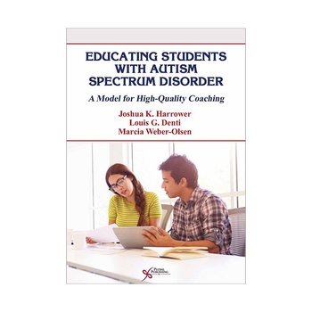Educating Students with Autism Spectrum Disorder: A Model for High-Quality Coaching