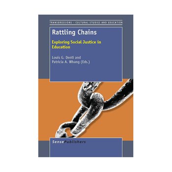 Rattling Chains: Exploring Social Justice in Education