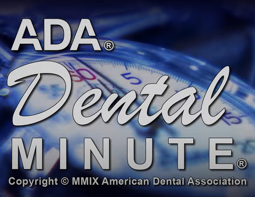 ADA Dental Minute - copyright MMIX American Dental Association