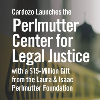 Launching the Perlmutter Center for Legal Justice