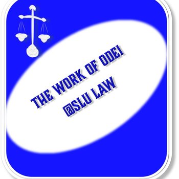 About -- The Work of ODEI @SLU Law