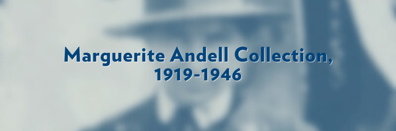 Banner that says, "Marguerite Andell Collection, 1919-1949." Text overlaid on blurred image.