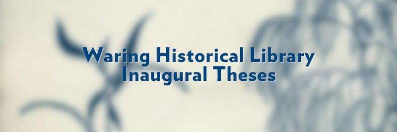 Banner that says, "Waring Historical Library Inaugural Theses." Text overlaid on blurred image.