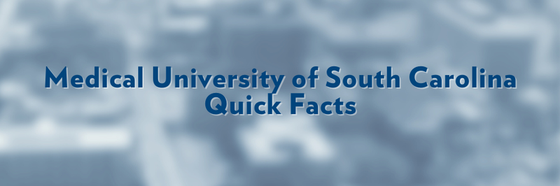 Banner that says, "Medical University of South Carolina Quick Facts." Text overlaid on blurred image.