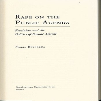 Rape on the Public Agenda: Feminism and the Politics of Sexual Assault