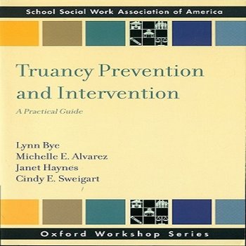 Truancy Prevention and Intervention: A Practical Guide