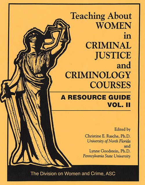Resource guide edited by Dr. Rasche for the American Society of Criminology, Division on Women and Crime. (1995)