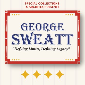 George Sweatt: "Defying Limits, Defining Legacy"