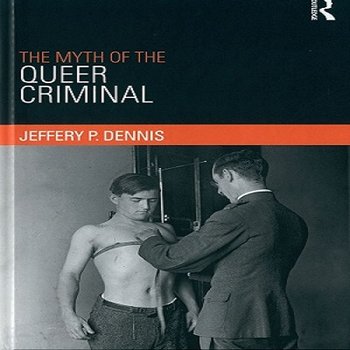 Myth of the Queer Criminal
