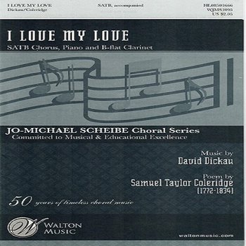 I Love My Love: SATB Chorus, B♭ Clarinet & Piano