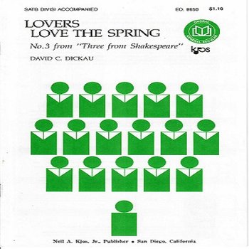 Lovers Love the Spring: No. 3 from "Three from Shakespeare": SATB divisi, accompanied