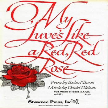 O My Luve's Like a Red, Red Rose: S.A.T.B., Unaccompanied