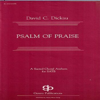 Psalm of Praise: S.A.T.B., Accompanied