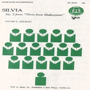 Silvia: No. 2 from "Three from Shakespeare": SATB Divisi, Accompanied