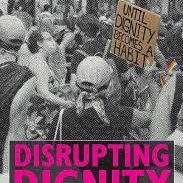 Disrupting Dignity: Rethinking Power and Progress in LGBTQ Lives