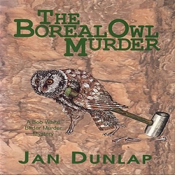 The Boreal Owl Murder: A Bob White Birder Murder Mystery
