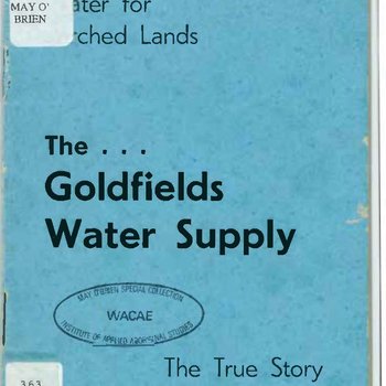 The Goldfields water supply : the true story of its origin