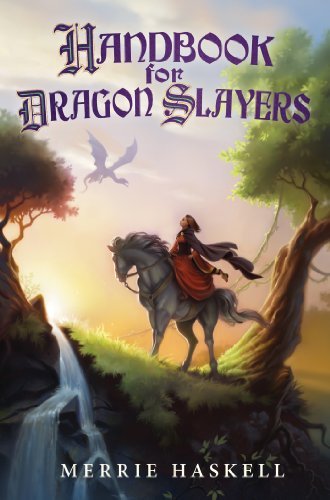 Handbook for Dragon Slayers, Merrie Haskell