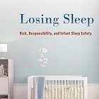 Losing Sleep: Risk, Responsibility and Infant Sleep Safety