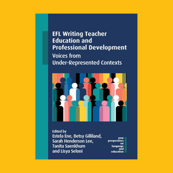 EFL Writing Teacher Education and Professional Development: Voices from Under-Represented Contexts