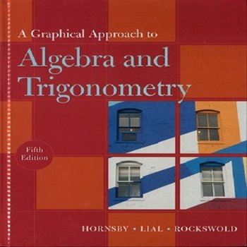 A Graphical Approach to Algebra and Trigonometry (2011)