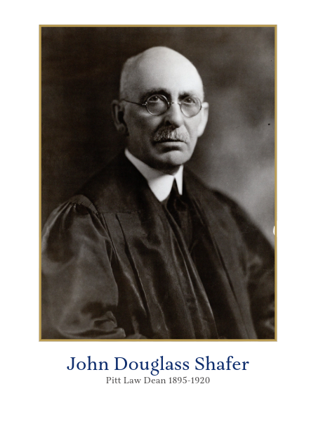 John Douglass Shafer, Pitt Law Dean 1895-1920