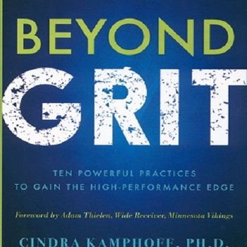 Beyond Grit: Ten Powerful Practices to Gain the High-Performance Edge