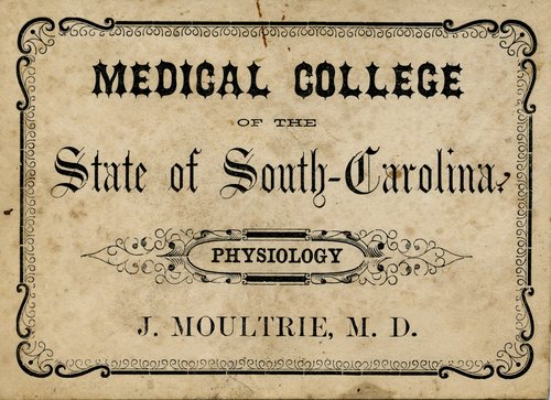 Lecture ticket that states: Medical College of the State of South Carolina Physiology J. Moultrie, MD.