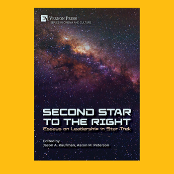 Second Star to the Right: Essays on Leadership in Star Trek