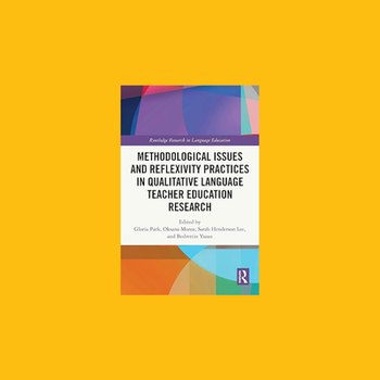 Methodological Issues and Reflexivity Practices in Qualitative Language Teacher Education Research