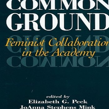 Common ground: Feminist Collaboration in the Academy