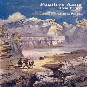 Fugitive Anne: A Romance of the Unexplored Bush
