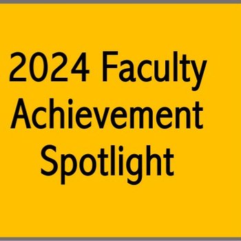 2024 Faculty Achievement Spotlight