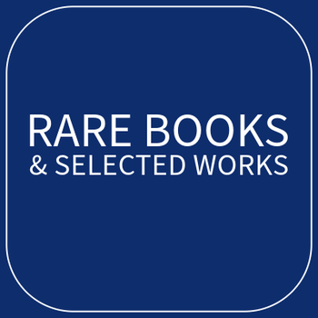 Selected Rare Books and Other Works