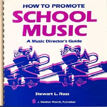 How to Promote School Music: A Music Director's Guide