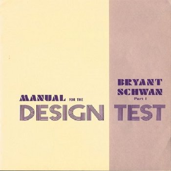 Manual for the Bryant-Schwan Design Test: Part I