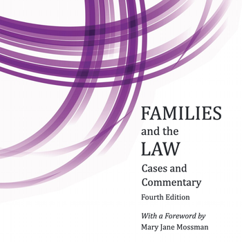 Families and the Law : Cases and Commentary, 4th ed.