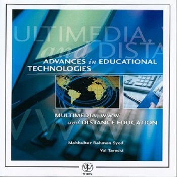 Advances in Educational Technologies: Multimedia, WWW, and Distance Education