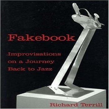 Fakebook: Improvisations on a Journey Back to Jazz