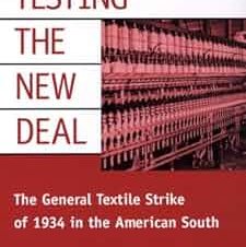 Testing the New Deal: the general textile strike of 1934 in the American South